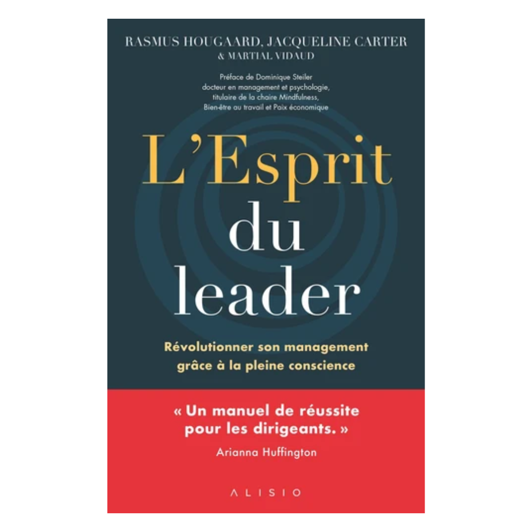 L'esprit du leader - Révolutionner son management grâce à la pleine conscience - Grand Format
