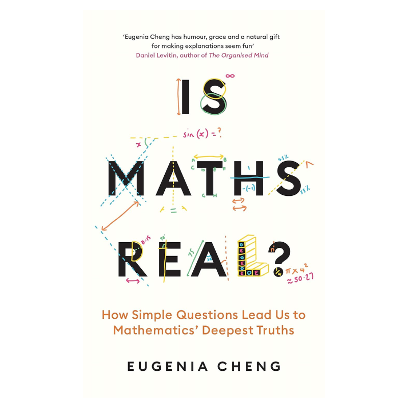 Is Maths Real?: How Simple Questions Lead Us to Mathematics’ Deepest Truths