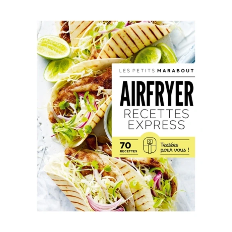 Airfryer - Recettes express - 70 recettes testées pour vous !